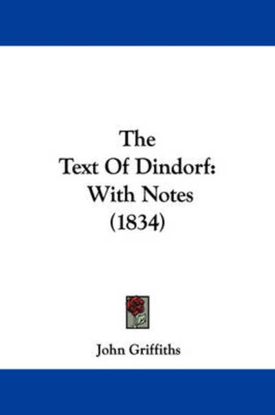 Cover for John Griffiths · The Text of Dindorf: with Notes (1834) (Paperback Book) (2009)