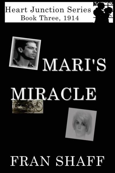 Cover for Fran Shaff · Mari's Miracle: Book Three of the Heart Junction Series (Paperback Book) (2008)