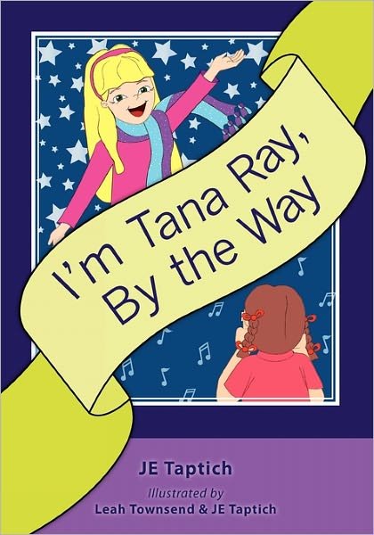 Cover for Je Taptich · I'm Tana Ray, by the Way (Paperback Bog) (2009)