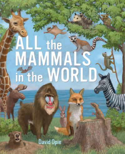 Cover for David Opie · All the Mammals in the World (Book) (2023)