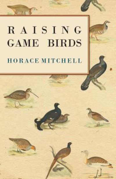 Cover for Horace Mitchell · Raising Game Birds (Paperback Book) (2010)