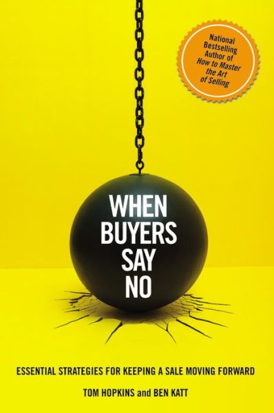 Cover for Tom Hopkins · When Buyers Say No: Essential Strategies for Keeping a Sale Moving Forward (Inbunden Bok) (2014)