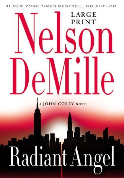 Cover for Nelson DeMille · Radiant Angel - John Corey Novel (Inbunden Bok) [Large Print edition] (2015)