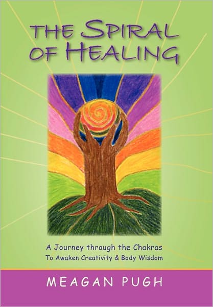 Cover for Meagan J Pugh · The Spiral of Healing (Paperback Book) (2011)