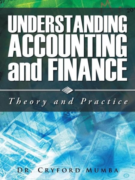 Cover for Cryford Mumba · Understanding Accounting and Finance: Theory and Practice (Paperback Bog) (2013)