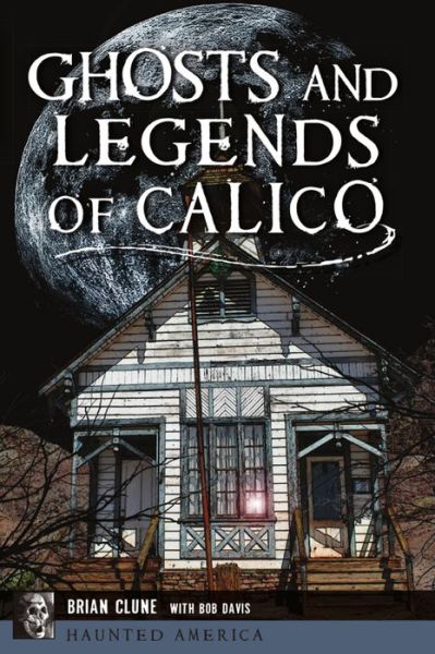 Cover for Brian Clune · Ghosts and Legends of Calico (Book) (2020)