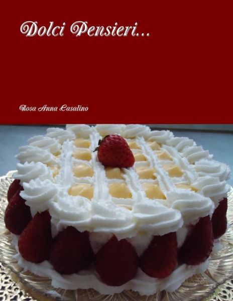 Cover for Rosa Anna Casalino · Dolci Pensieri... (Buch) (2012)