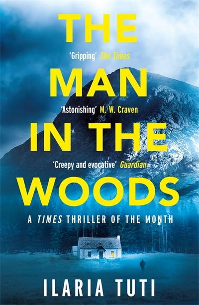 Cover for Ilaria Tuti · The Man in the Woods: A secluded village in the Alps, a brutal killer, a dark secret hiding in the woods - A Teresa Battaglia thriller (Paperback Book) (2020)