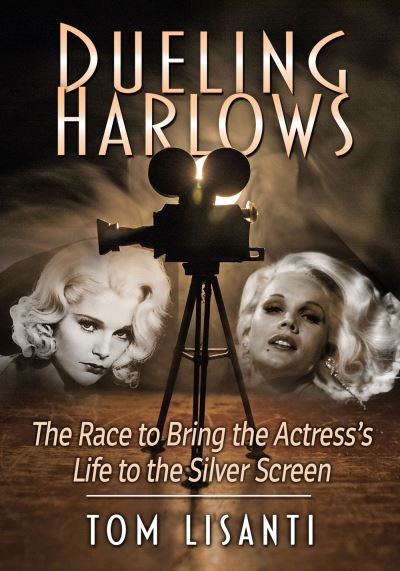 Cover for Tom Lisanti · Dueling Harlows: The Race to Bring the Actress's Life to the Silver Screen (Taschenbuch) (2024)