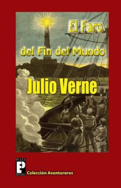 El Faro Del Fin Del Mundo - Julio Verne - Books - Createspace - 9781478247593 - July 17, 2012