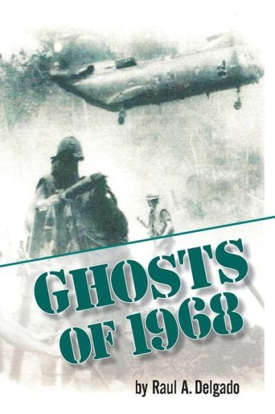 Cover for Raul A. Delgado · Ghosts of 1968 (Pocketbok) (2013)