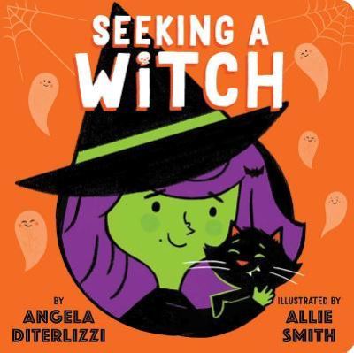 Cover for Angela DiTerlizzi · Seeking a Witch (Board book) (2016)