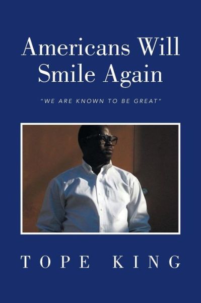 Cover for Tope King · Americans Will Smile Again: We Are Known to Be Great (Taschenbuch) (2014)