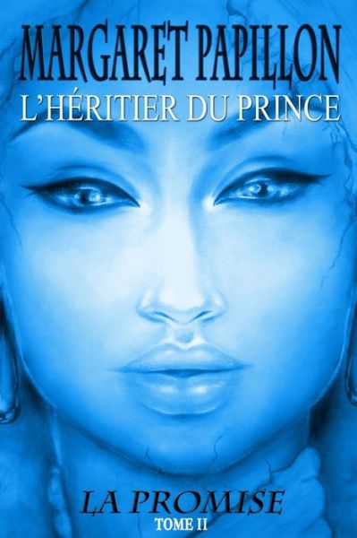 Cover for Margaret Papillon · La Promise, Tome Ii: L'heritier Du Prince (Paperback Bog) (2013)