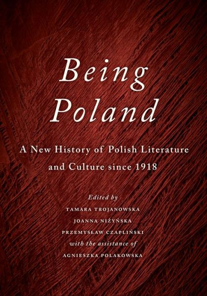 Cover for Being Poland: A New History of Polish Literature and Culture Since 1918 (Paperback Book) (2019)