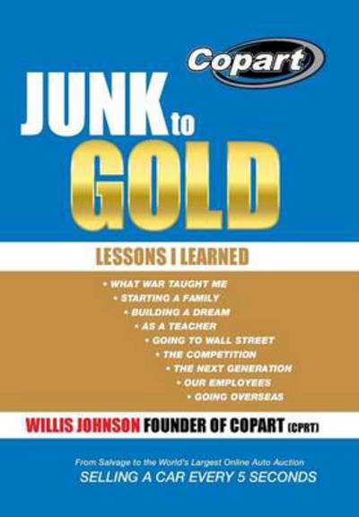 Cover for Marla J Pugh · Junk to Gold: From Salvage to the World's Largest Online Auto Auction (Hardcover Book) (2014)