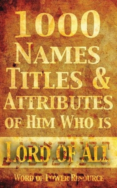 Cover for Word of Power Ministries · 1000 Names, Titles, &amp; Attributes of Him Who is Lord of All (Paperback Book) (2014)