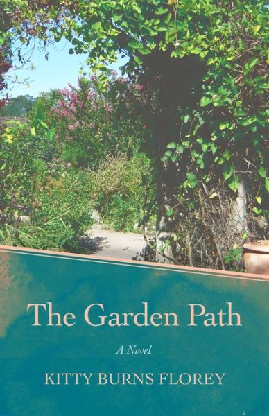 Cover for Kitty Burns Florey · The Garden Path: A Novel (Paperback Book) (2015)