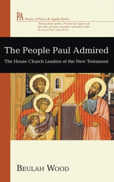 Cover for Beulah Wood · The People Paul Admired (Hardcover Book) (2011)