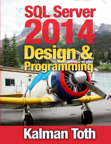 Cover for Kalman Toth · Sql Server 2014 Design &amp; Programming (Paperback Book) (2014)