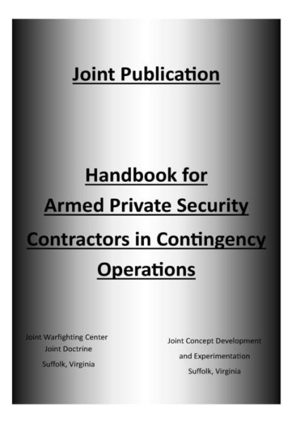 Cover for Joint Warfighting Center · Handbook for Armed Private Security Contractors in Contingency Operations (Paperback Book) (2014)