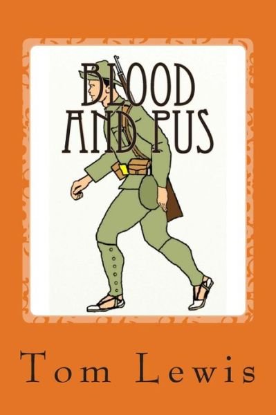 Mr Tom Lewis · Blood and Pus (Paperback Book) (2014)