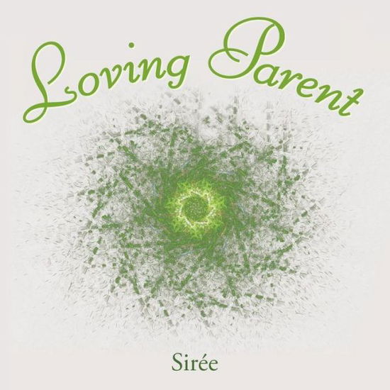 Cover for Siree · Loving Parent (Paperback Book) (2015)