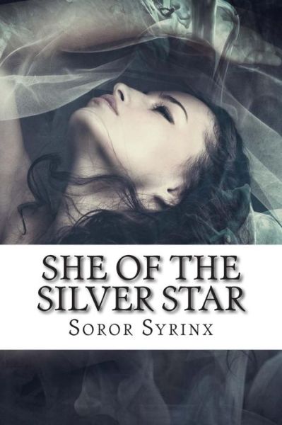 Cover for Soror Syrinx · She of the Silver Star (Paperback Book) (2015)