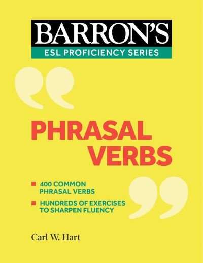 Phrasal Verbs - Barron's ESL Proficiency - Carl W. Hart - Books - Kaplan Publishing - 9781506267593 - November 3, 2020