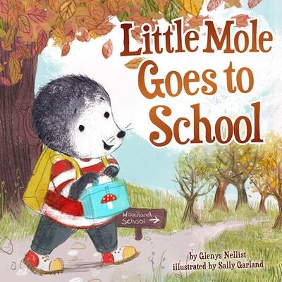 Cover for Glenys Nellist · Little Mole Goes to School - Little Mole (Hardcover bog) (2022)
