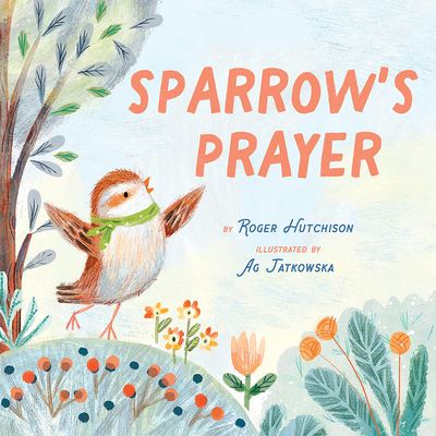 Sparrow's Prayer - Roger Hutchison - Books - 1517 Media - 9781506481593 - February 14, 2023