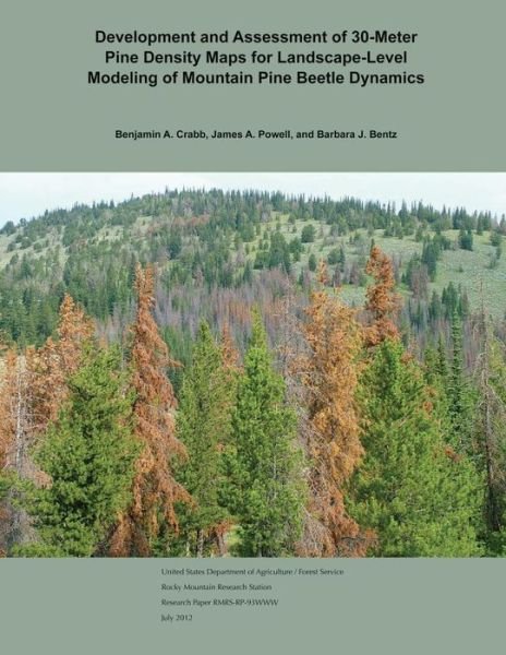 Cover for Crabb · Development and Assessment of 30-meter Pine Density Maps for Landscape-level Modeling of Mountain Pine Beetle Dynamics (Taschenbuch) (2015)