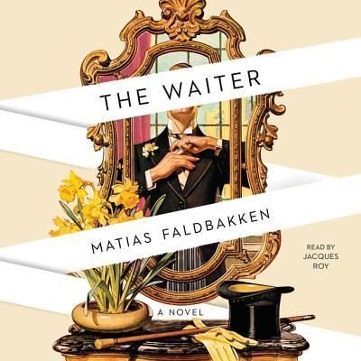 Cover for Matias Faldbakken · The Waiter A Novel (CD) (2018)