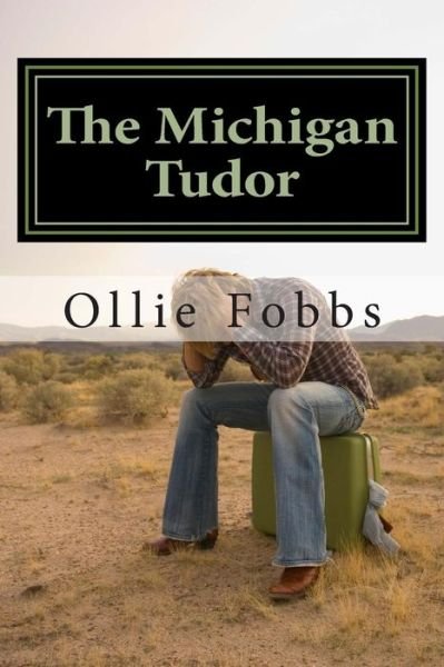 The Michigan Tudor - Dr Ollie B Fobbs Jr - Livres - Createspace - 9781512152593 - 19 mai 2015