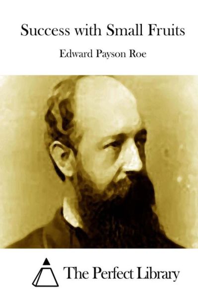 Cover for Edward Payson Roe · Success with Small Fruits (Paperback Book) (2015)
