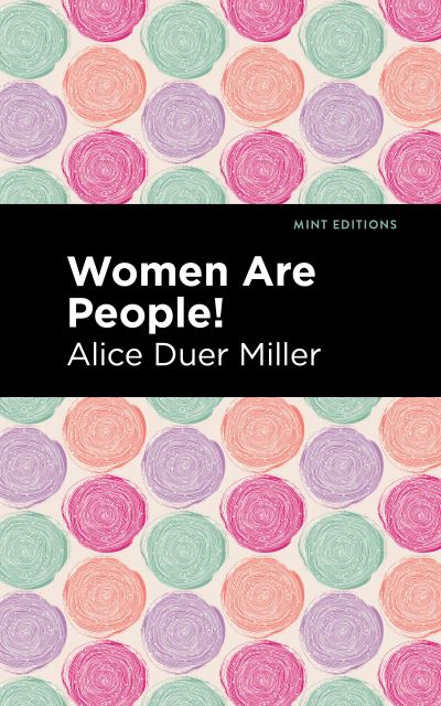 Cover for Alice Duer Miller · Women are People! - Mint Editions (Pocketbok) (2021)