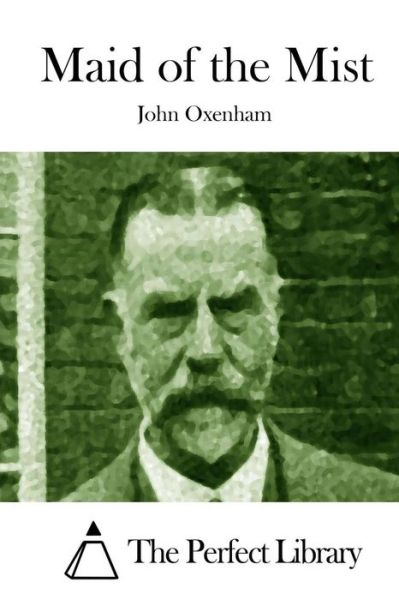 Cover for John Oxenham · Maid of the Mist (Pocketbok) (2015)