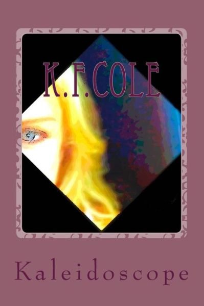 Cover for K F Cole · Kaleidoscope (Paperback Book) (2015)