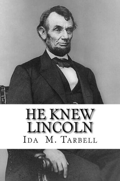 Cover for Ida M Tarbell · He Knew Lincoln: and Other Billy Brown Stories (Paperback Book) (2015)