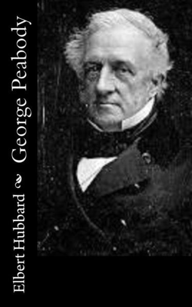 Cover for Elbert Hubbard · George Peabody (Paperback Book) (2015)