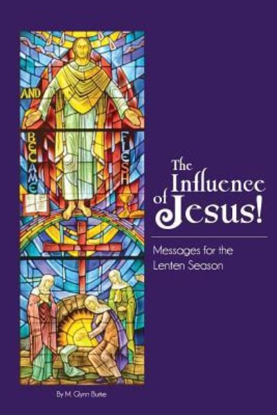 Cover for M Glynn Burke · The Influence Of Jesus! (Paperback Book) (2016)