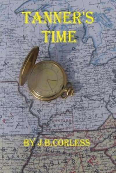 Cover for Jb Corless · Tanner's Time (Pocketbok) (2015)