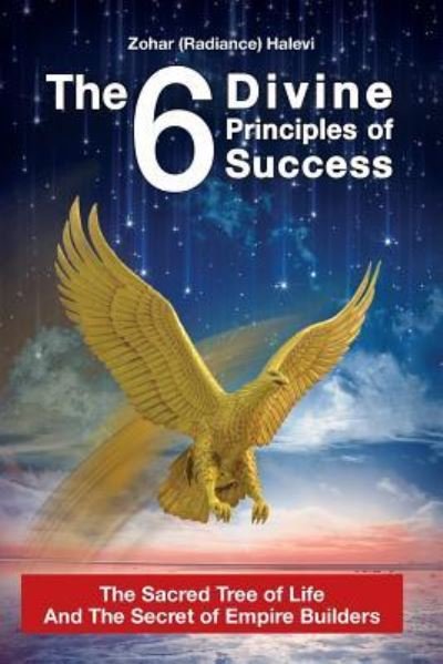 Cover for Zohar (Radiance) Halevi · The 6 Divine Principles of Success (Taschenbuch) (2016)