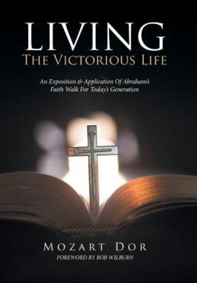 Cover for Mozart Dor · LIVING The Victorious Life (Hardcover Book) (2016)