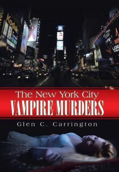 Cover for Glen C Carrington · The New York City Vampire Murders (Hardcover Book) (2016)