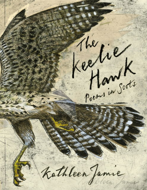 Kathleen Jamie · The Keelie Hawk: Poems in Scots (Paperback Book) (2024)