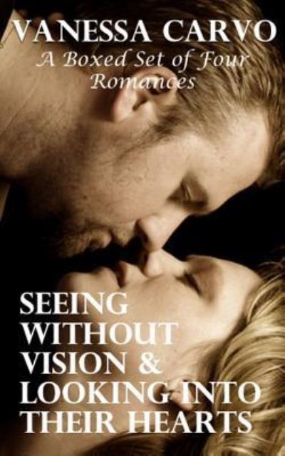 Cover for Vanessa Carvo · Seeing Without Vision &amp; Looking Into Their Hearts (Paperback Book) (2016)