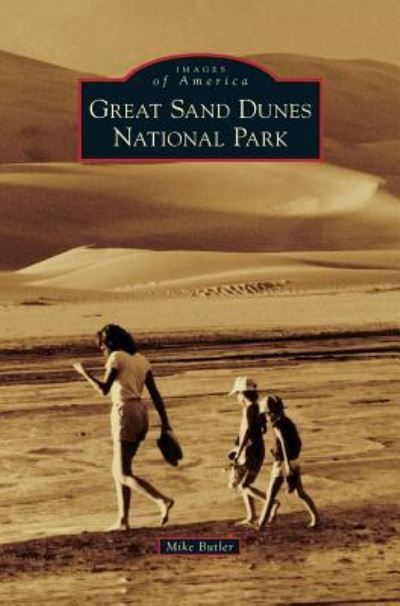 Cover for Mike Butler · Great Sand Dunes National Park (Hardcover Book) (2013)