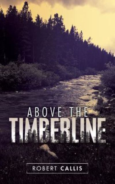 Cover for Robert Callis · Above the Timberline (Paperback Book) (2018)