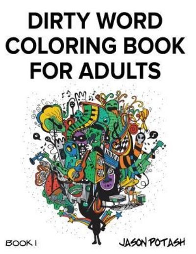 Cover for Jason Potash · Dirty Word Coloring Book For Adults - Vol. 1 (Pocketbok) (2016)